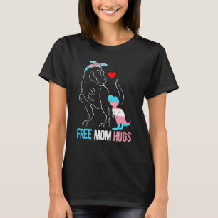 Trans Free Mum Hug Dinosaur Rex Mama Transgender P T-Shirt