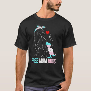 Trans Free Mum Hugs Dinosaur Rex Mama Transgender  T-Shirt