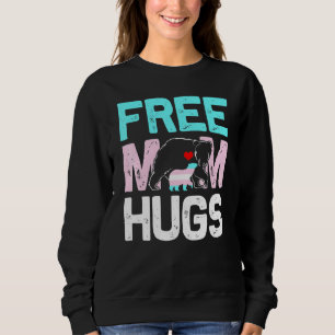 Trans Free Mum Hugs Transgender Proud Mum Ally Rai Sweatshirt