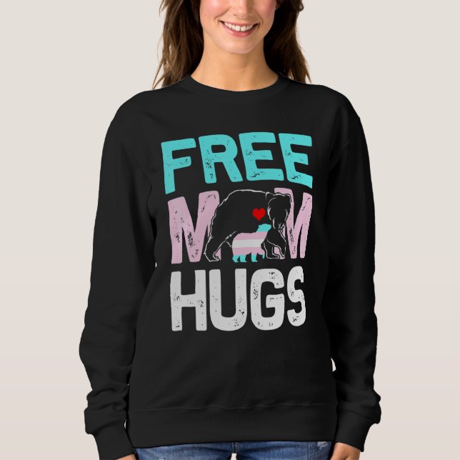 Trans Free Mum Hugs Transgender Proud Mum Ally Rai Sweatshirt (Front)