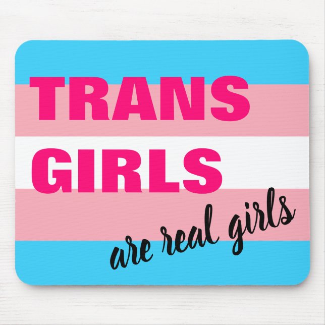 Trans Girls Are Real Girls Transgender Flag Mouse Pad (Front)