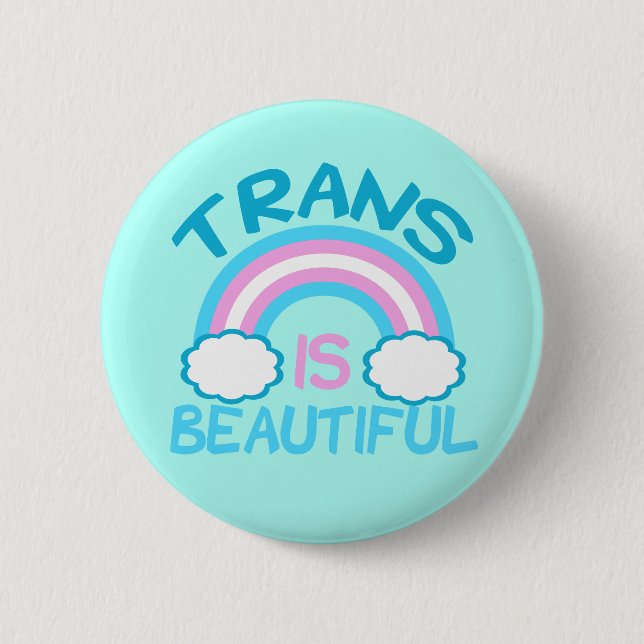 Trans is Beautiful 6 Cm Round Badge (Front)