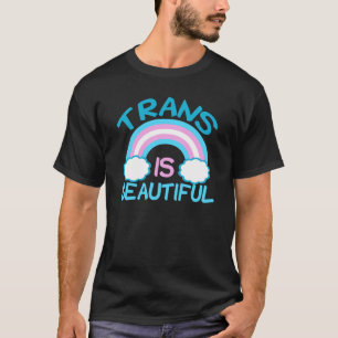 Trans is Beautiful Transgender Rainbow T-Shirt