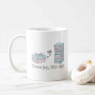Trans Joy, TBR High – LGBTQ Reading Pride  Coffee Mug