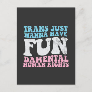 Trans Just Wanna Have Fun-damental Human Rights Postcard