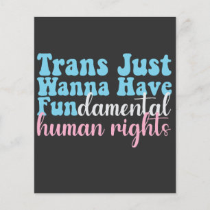 Trans Just Wanna Have Fundamental Human Rights Flyer