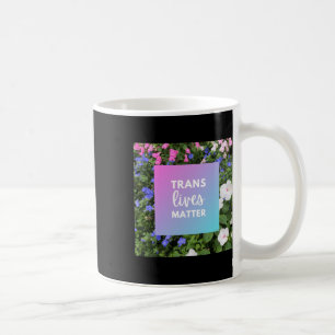 Trans Lives Floral Typography Coffee Mug