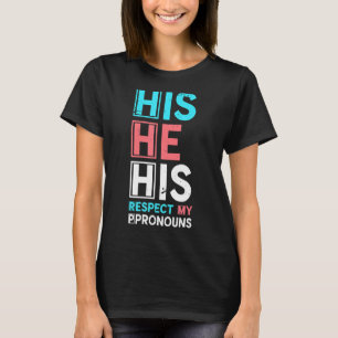 Trans Men Pronouns His He His Transgender Lgbtq Tr T-Shirt
