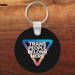 Trans People Belong Pride Gay Rights Respect Trans Key Ring