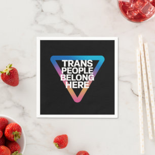 Trans People Belong Pride Gay Rights Respect Trans Napkin