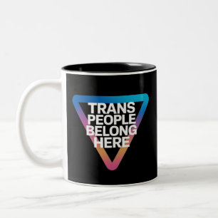 Trans People Belong Pride Gay Rights Respect Trans Two-Tone Coffee Mug