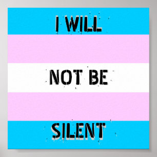 Trans Pride "I Will Not Be Silent" Poster