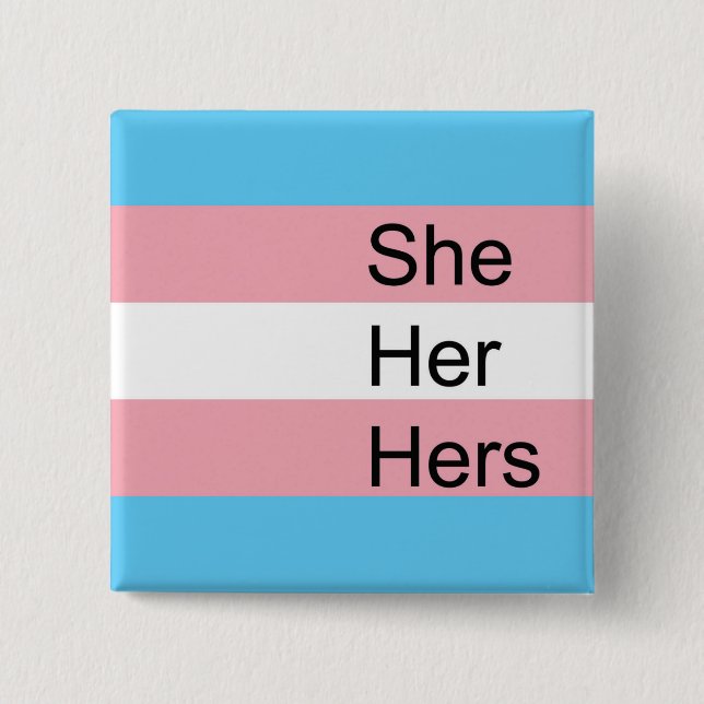 Trans Pronoun Button: She, Her, Hers 15 Cm Square Badge (Front)