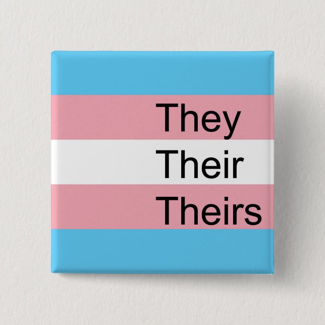 Trans Pronoun Button: They, Them, Theirs 15 Cm Square Badge (Front)