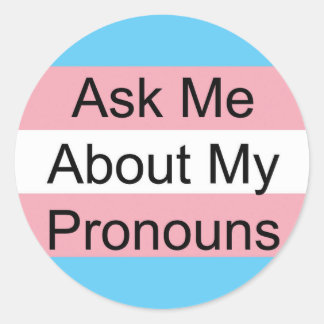 Trans Pronoun Stickers: Ask Me Classic Round Sticker