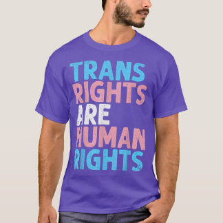 Trans Right Are Human Rights Funny Transgender Lgb T-Shirt