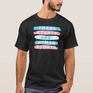 Trans Right Are Human Rights  Transgender Lgbtq Pr T-Shirt