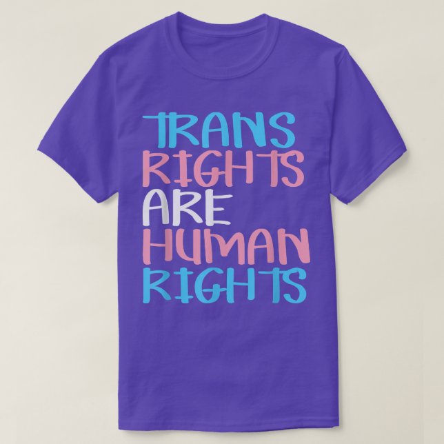 Trans Right are Human Rights Transgender LGBTQ Pri T-Shirt (Design Front)