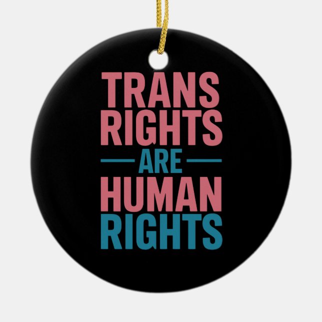 Trans Right Are Human Rights Transgender Pride Ceramic Ornament (Front)