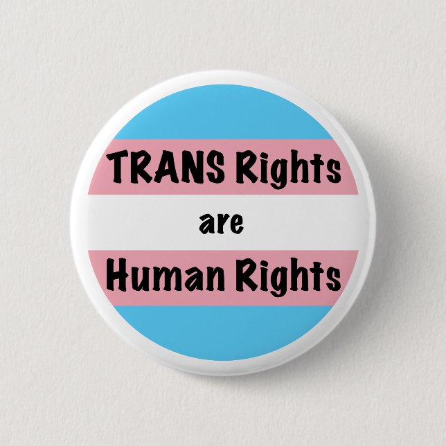 TRANS Rights are Human Rights 6 Cm Round Badge (Front)