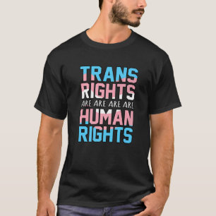 Trans Rights Are Human Rights Equality Support Gra T-Shirt