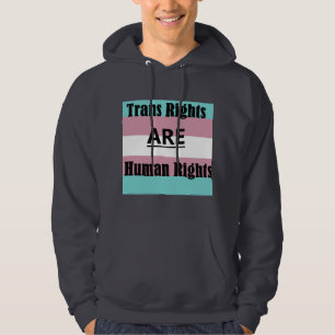 Trans Rights ARE Human Rights Hoodie