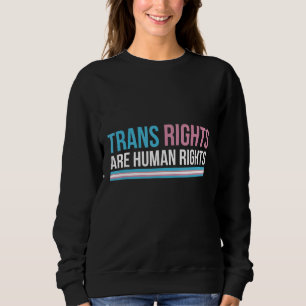 Trans Rights Are Human Rights Protest Transgender Sweatshirt