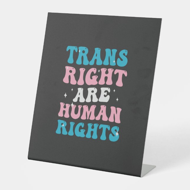  Trans Rights are Human Rights Transgender Equalit Pedestal Sign (Front)