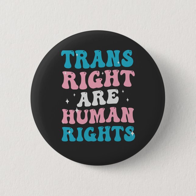 Trans Rights are Human Rights Transgender Equality 6 Cm Round Badge (Front)