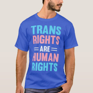 Trans Rights Are Human Rights Transgender Lgbtq Pr T-Shirt