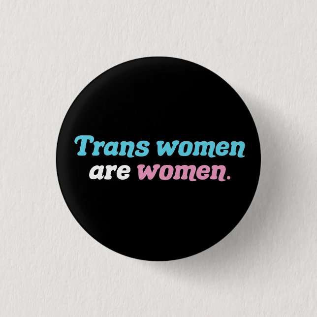 Trans Women are Women 3 Cm Round Badge (Front)