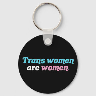 Trans Women are Women Key Ring