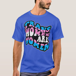 Trans Women Are Women LGBT Transgender Pride Month T-Shirt