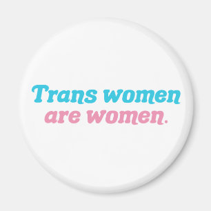 Trans Women are Women Transgender Magnet