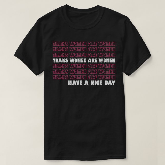 Trans Women Are Women Transgender Rights Social Ju T-Shirt (Design Front)