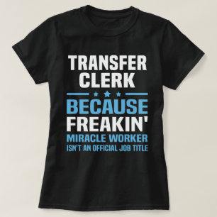 Transfer Clerk T-Shirt