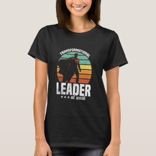 Transformational Leadership Quote CEO Must Haves T T-Shirt