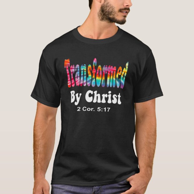 Transformed By Christ Christian Faith New Creation T-Shirt (Front)