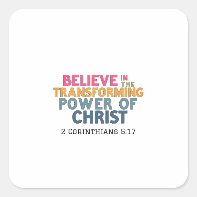 Transformed Lives Through Faith In Christ Power Square Sticker (Front)
