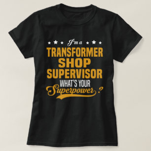 Transformer Shop Supervisor T-Shirt