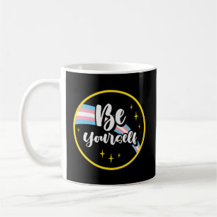 Transgender Be Yourself Trans Pride Transual Lgbtq Coffee Mug