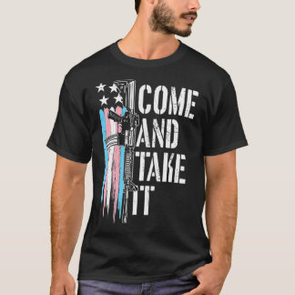 Transgender Come And Take It AR15 Gun Rights Trans T-Shirt