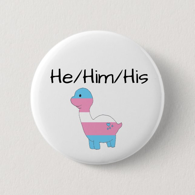 Transgender Dino He/Him/His 6 Cm Round Badge (Front)
