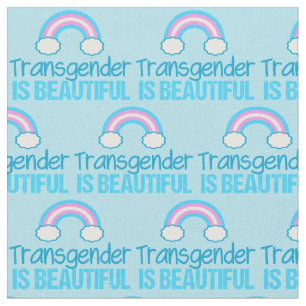 Transgender is Beautiful Rainbow Blue Pink White Fabric