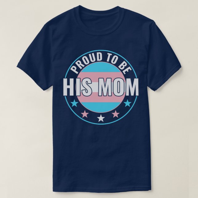Transgender LGBT Proud to Be His Mum Trans Pride A T-Shirt (Design Front)