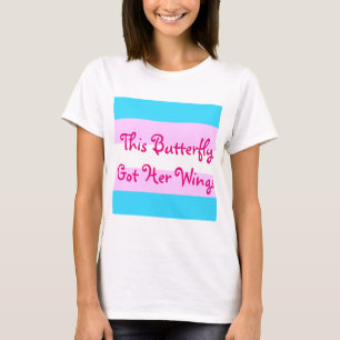 Transgender MTF "This Butterfly Got Her Wings" T-Shirt