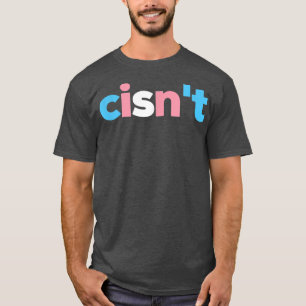 Transgender Pride cisn't - LGBTQ Trans Flag - Funn T-Shirt