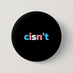 Transgender Pride Cisnt - Lgbtq Trans Flag - Funny 6 Cm Round Badge