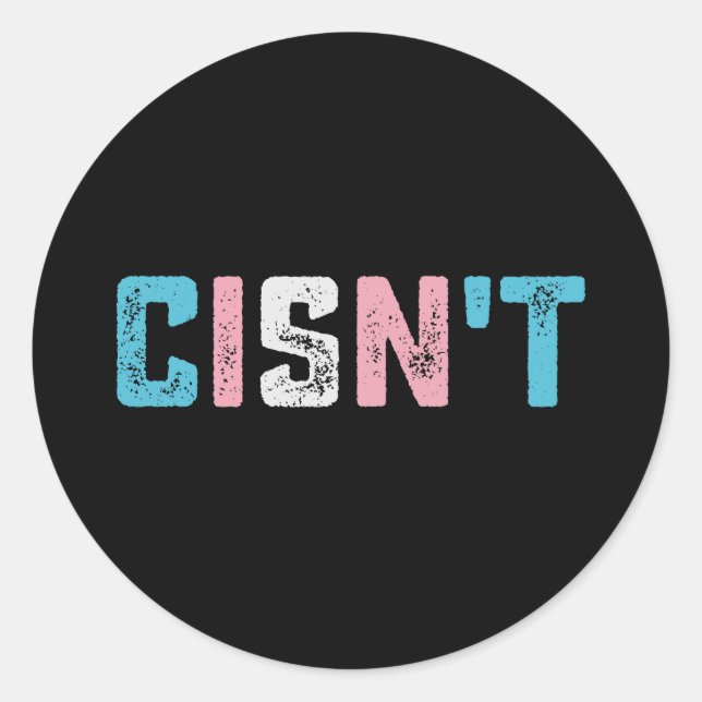 Transgender Pride Cisn't LGBTQ Trans Flag Funny Classic Round Sticker (Front)
