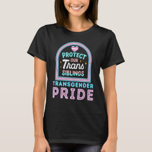 Transgender Pride Protect Our Trans Siblings Lgbtq T-Shirt